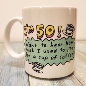 Shoebox Funny I'm 50! Want to hear how much I  pay for a cup of coffee mug
